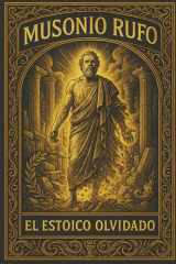 Musonio Rufo: El Estoico Olvidado: Disertaciones. El libro ilustrado de estoicismo moderno en español para desarrollar virtud y disciplina (estoicismo para adultos y jovenes principiantes) cover image