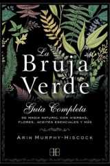 La bruja verde Guía completa de magia natural con hierbas, flores, aceites esenciales y más cover image