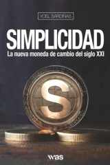 Simplicidad: La nueva moneda de cambio del siglo XXI cover image