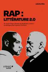 Rap : littérature 2.0: De Victor Hugo à Booba, de Baudelaire à Dinos : un dialogue pour repenser l’écriture. cover image