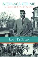 No Place for Me A Memoir of an Indian Doctor in East Africa cover image