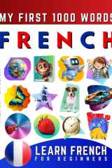 Learn French for Beginners, My First 1000 Words: Bilingual French - English Language Learning Book for Kids & Adults cover image