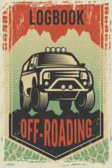 Off Roading Log Book: Desert Byways , Notebook - Racing - Vehicle Engineering, Record Destination, Back Roads Adventure, Hitting The Trails, 4-Wheel Drive Trails, 6" x 9" Extreme Sport Diary 120 pages cover image
