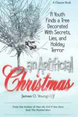 An Artificial Christmas A Youth Finds a Tree Decorated with Secrets, Lies, and Holiday Terror cover image