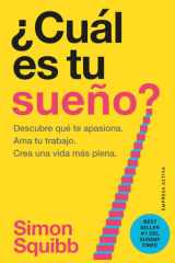 ¿Cuál es tu sueño?: Encuentra tu pasión. Ama tu trabajo. Construye una vida más próspera. (Spanish Edition) cover image