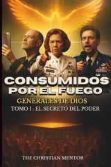 Consumidos Por El Fuego - El Secreto del Poder - Generales de Dios cover image