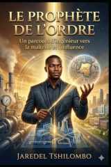 LE PROPHÈTE DE L'ORDRE (French Edition) cover image