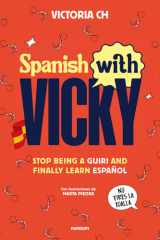 Spanish with Vicky / Spanish with Vicky: Stop Being Such a Tourist and Finally Learn Español cover image
