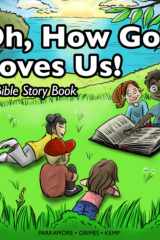 Oh, How God Loves Us!: A Bible Story Book cover image