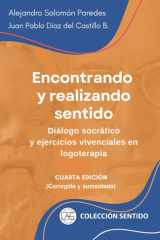 Encontrando y realizando sentido: Diálogo socrático y ejercicios vivenciales en logoterapia (Spanish Edition) cover image