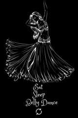 Eat sleep belly dance: Journal for a belly dancer, Note book gift belly dancer cover image