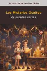 Los Misterios Ocultos, 20 cuentos cortos para niños con dislexia: Para niños con dislexia o dificultades lectoras - Palabras en colores que facilitan una lectura segura y sencilla cover image