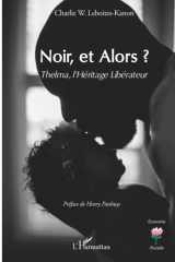 Noir, et Alors ?: Thelma, l’Héritage Libérateur (Economie Plurielle) (French Edition) cover image