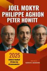 Joel Mokyr, Philippe Aghion, Peter Howitt: Los creadores del crecimiento: en las mentes de los economistas que redefinieron la innovación cover image