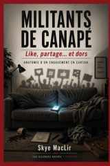 Militants de canapé: Like, partage… et dors Anatomie d’un engagement en carton (Obscyra - Les Silences Brisés) (French Edition) cover image