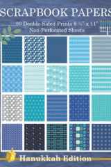 Scrapbook Papers 20 Double-Sided Prints 8 1/2” x 11” Hanukkah Edition: Non-Perforated Crafting, Scrapbooking, Collage Arts Paper cover image