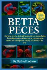 Betta Peces - Domina el arte de la alimentación de peces Betta, la configuración del tanque, el comportamiento, los consejos de salud y las técnicas de cría cover image