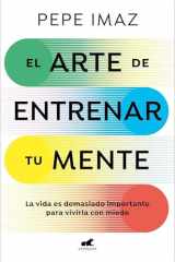 El Arte de Entrenar Tu Mente / the Art of Training Your Mind cover image