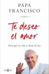 Te Deseo el Amor: para Que Tu Vida Se Llene de Luz / I Wish You Love: So That Your Life Is Filled with Light cover image