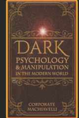 Dark Psychology and Manipulation Corporate Machiavelli in the Modern World cover image