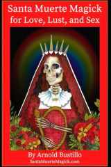 Santa Muerte Magick for Love, Lust, and Sex cover image
