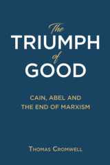 The Triumph of Good Cain, Abel and the End of Marxism cover image