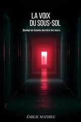 LA VOIS DU SOUS-SOL: Quelqu'un écoute derrière les murs. (French Edition) cover image
