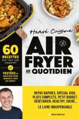 Air fryer au quotidien: 60 recettes pour tout type d'appareil airfryer ! cover image
