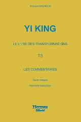 Yi King Le livre des transformations: Tome 3. Les commentaires (French Edition) cover image