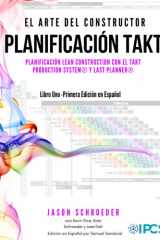PLANIFICACIÓN TAKT: PLANIFICACIÓN LEAN CONSTRUCTION CON EL TAKT PRODUCTION SYSTEM® Y LAST PLANNER® cover image