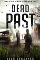 Dead Past A Post-Apocalyptic Zombie Thriller (Dead South Book 5) cover image