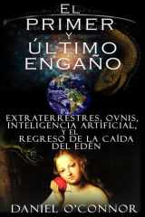 El primer y último engaño Extraterrestres, OVNIS, Inteligencia Artificial, y el Regreso de la Caída del Edén cover image