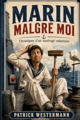MARIN MALGRE MOI: Chroniques d'un naufragé volontaire (French Edition) cover image
