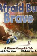 Afraid But Brave A Simeon Sasquatch Tale cover image