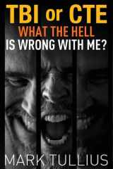 TBI Or CTE What the Hell is Wrong with Me? cover image
