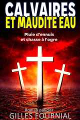 CALVAIRES ET MAUDITE EAU: Pluie d'ennuis et chasse à l'ogre (French Edition) cover image
