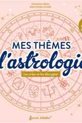 Mes thèmes d'astrologie: Les créer et les décrypter cover image