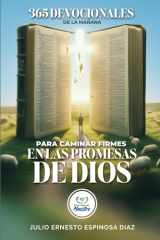 365 DEVOCIONALES DE LA MAÑANA para caminar firmes EN LAS PROMESAS DE DIOS (DEVOCIONALES CRISTIANOS PARA ENTREGAR TU AÑO EN LAS MANOS DEL MAESTRO) (Spanish Edition) cover image