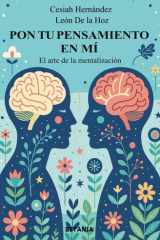 Pon tu pensamiento en mí: El Arte de la Mentalización (Spanish Edition) cover image