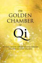 The Golden Chamber of Qi Yin Yoga Qi Flow, Chinese Healing Exercises and Spiritual Taoist Wellness cover image