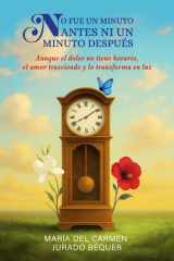 No fue un minuto antes ni un minuto después: Aunque el dolor no tiene horario, el amor trasciende y lo transforma en luz cover image