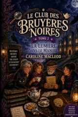 Le Club des Bruyères Noires – Tome 2: La Lumière dans le Manoir (French Edition) cover image
