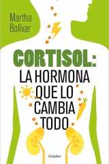 Cortisol: la Hormona Que lo Cambia Todo / Cortisol: the Hormone That Changes Everything cover image