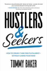 Hustlers and Seekers: How to Crush It and Find Fulfillment—Without Losing Your Mind cover image