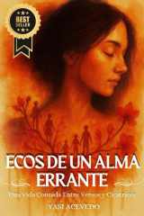 ECOS DE UN ALMA ERRANTE: Una Vida Contada Entre Versos y Cicatrices cover image