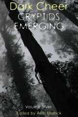 Dark Cheer Cryptids Emerging - Volume Silver cover image