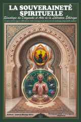 LA SOUVERAINETÉ SPIRITUELLE: Sémiologie du Diagnostic et Arts de la Liberation Éthérique (French Edition) cover image