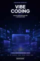Vibe Coding: Crée ton application avec l'IA sans savoir coder — toute la théorie du vibe coding, de l'idée au produit rentable (Vibe Coding Mastery) (French Edition) cover image