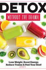 Detox without the Drama Lose Weight, Boost Energy, Reduce Toxins & Feel Your Best! cover image