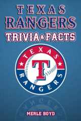 Texas Rangers Trivia & Facts: A Great Book For Those Whose Passion For Texas Rangers To Relax And Relieve Stress. cover image